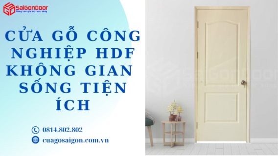 Cửa Gỗ Công Nghiệp HDF Không Gian Sống Tiện Ích