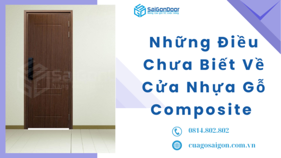 Những Điều Chưa Biết Về Cửa Nhựa Gỗ Composite