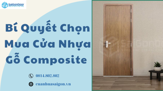 Bí Quyết Chọn Mua Cửa Nhựa Gỗ Composite