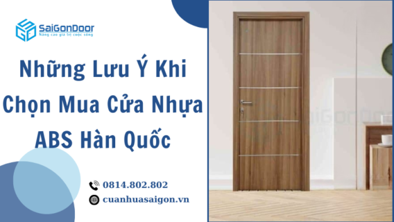 Những Lưu Ý Khi Chọn Mua Cửa Nhựa ABS Hàn Quốc