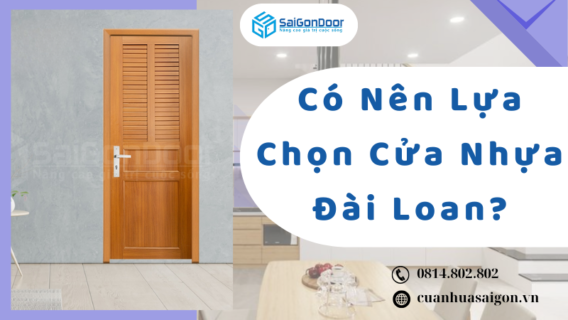 Có Nên Lựa Chọn Cửa Nhựa Đài Loan?