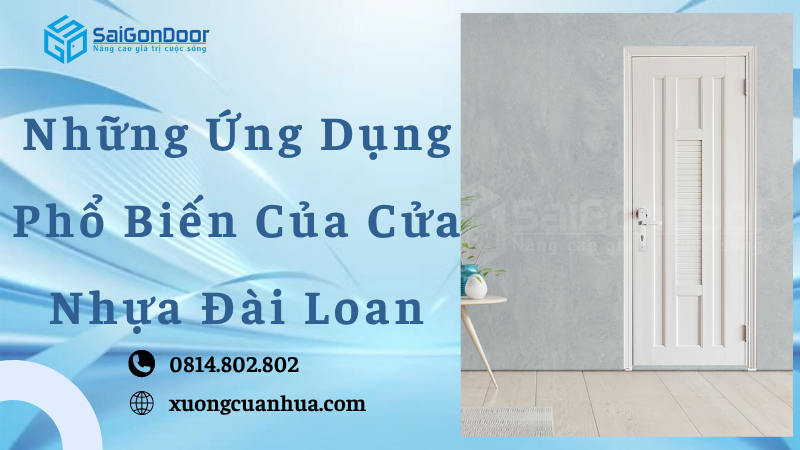 Những Ứng Dụng Phổ Biến Của Cửa Nhựa Đài Loan