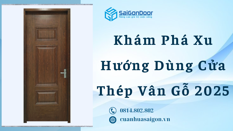 Khám Phá Xu Hướng Dùng Cửa Thép Vân Gỗ 2025