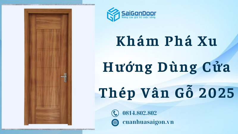 Khám Phá Xu Hướng Dùng Cửa Thép Vân Gỗ 2025