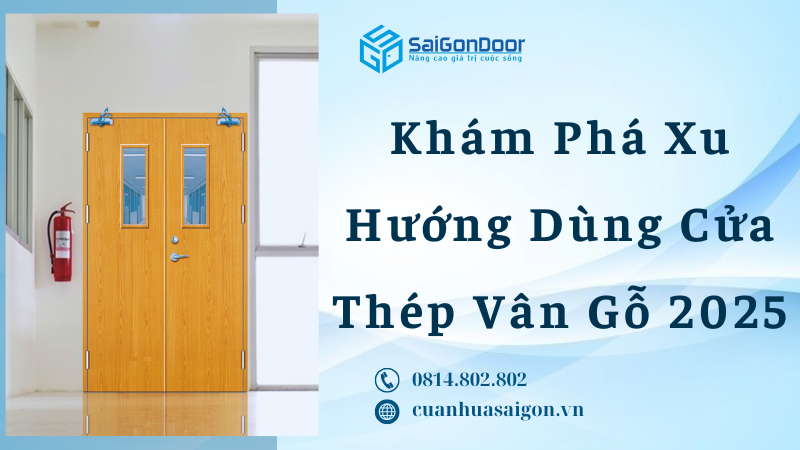 Khám Phá Xu Hướng Dùng Cửa Thép Vân Gỗ 2025