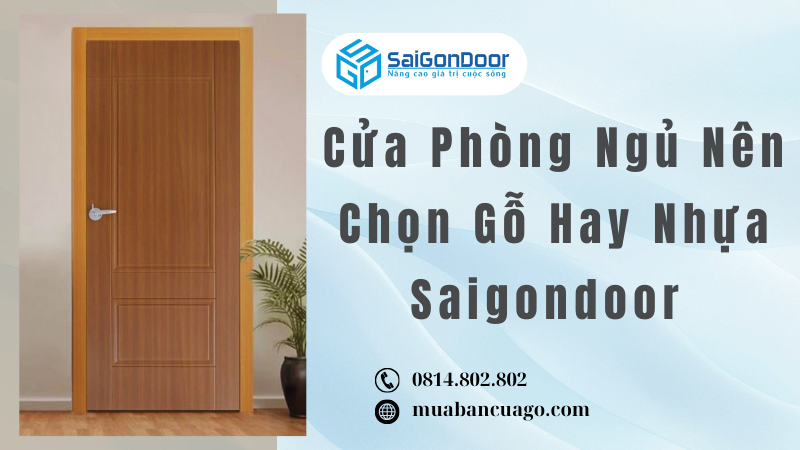 Cửa Phòng Ngủ Nên Chọn Gỗ Hay Nhựa Saigondoor