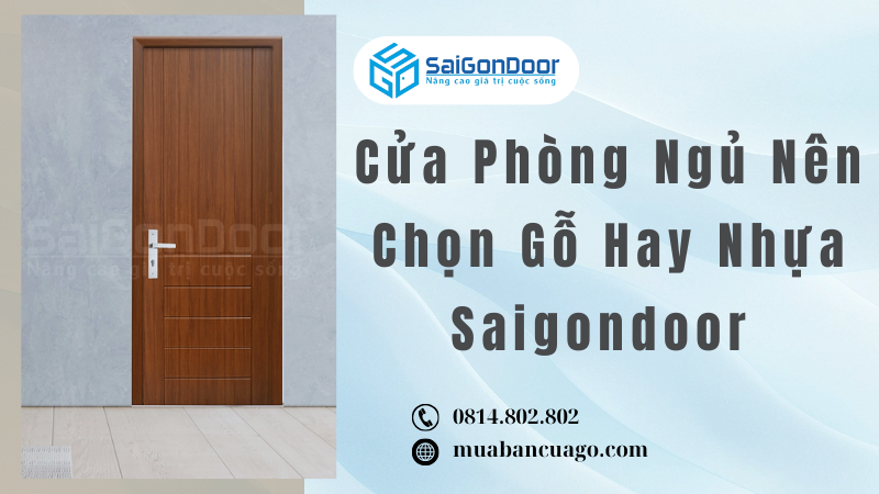 Cửa Phòng Ngủ Nên Chọn Gỗ Hay Nhựa Saigondoor
