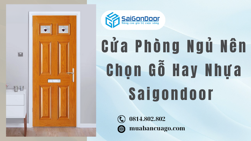 Cửa Phòng Ngủ Nên Chọn Gỗ Hay Nhựa Saigondoor