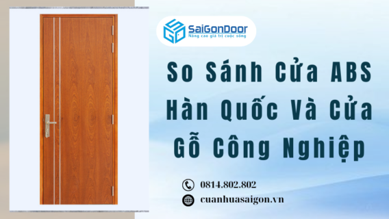 So Sánh Cửa ABS Hàn Quốc Và Cửa Gỗ Công Nghiệp