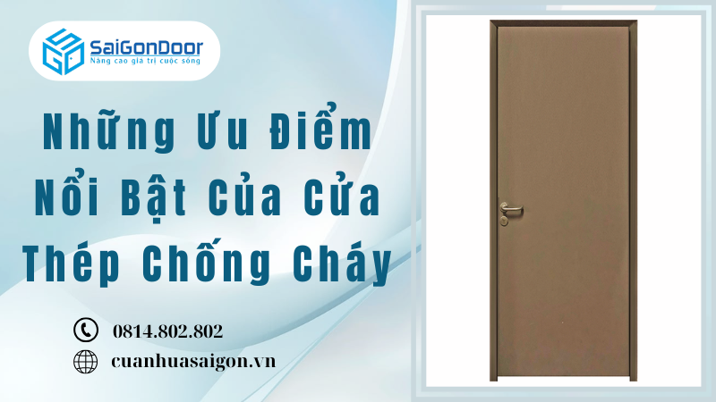 Những Ưu Điểm Nổi Bật Của Cửa Thép Chống Cháy