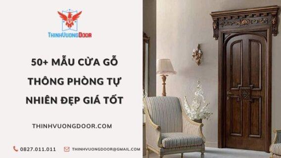 50+ Mẫu Cửa Gỗ Thông Phòng Tự Nhiên Đẹp Giá Tốt