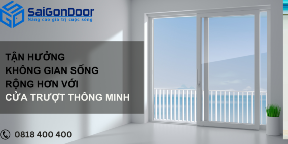 Tận Hưởng Không Gian Sống Rộng Hơn Với Cửa Trượt Thông Minh