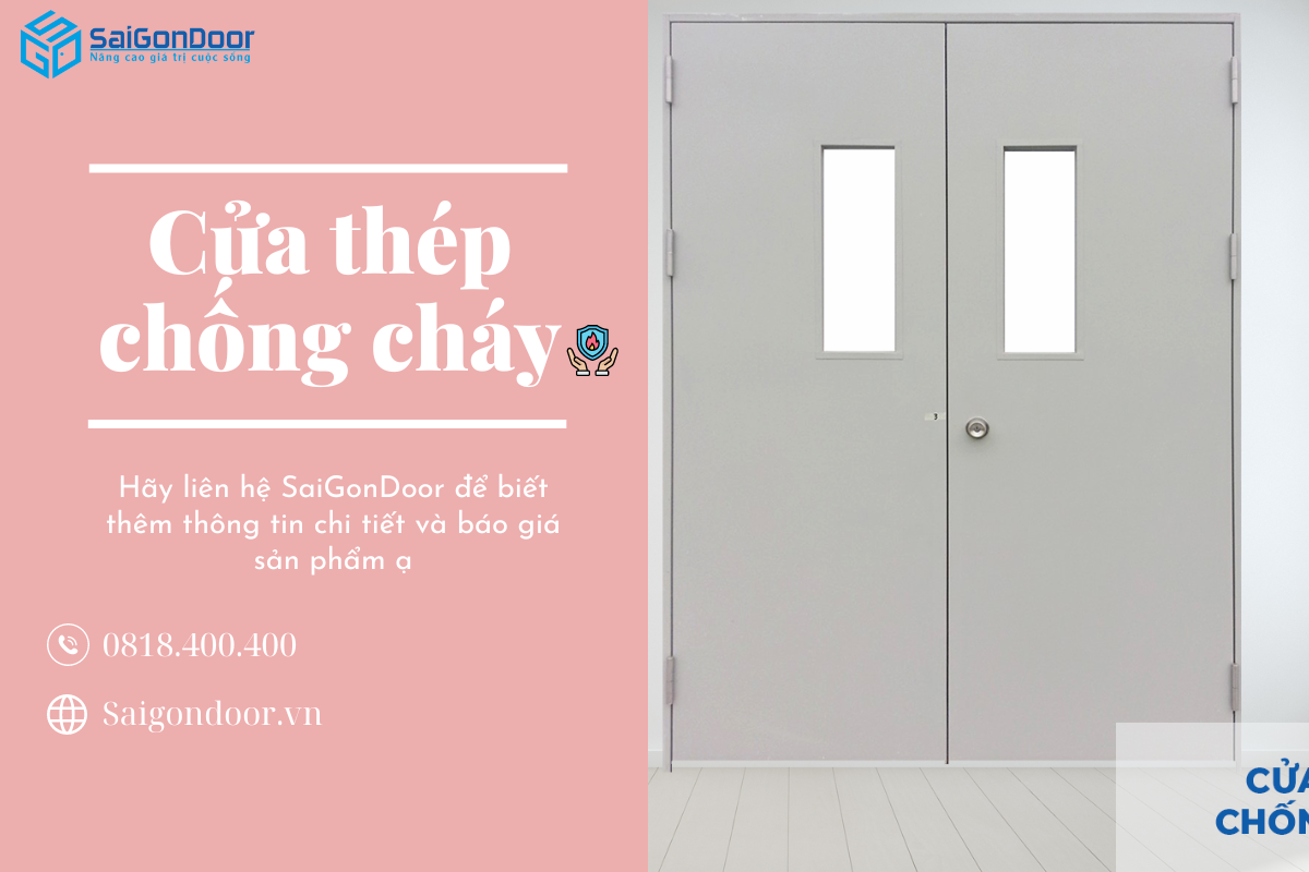 Cửa Thép Chống Cháy - Giải Pháp An Toàn Cho Ngôi Nhà Của Bạn