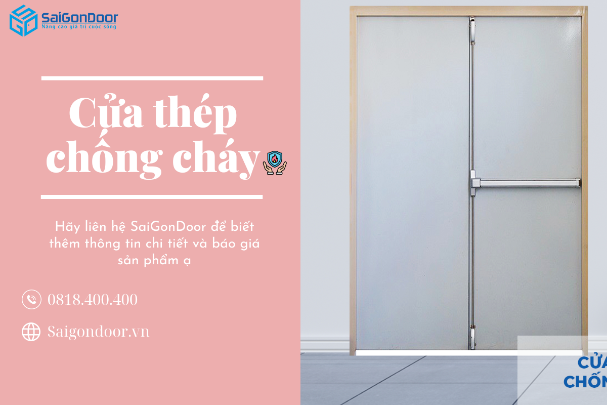 Cửa Thép Chống Cháy - Giải Pháp An Toàn Cho Ngôi Nhà Của Bạn