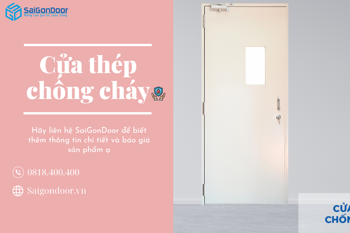 Cửa Thép Chống Cháy - Giải Pháp An Toàn Cho Ngôi Nhà Của Bạn