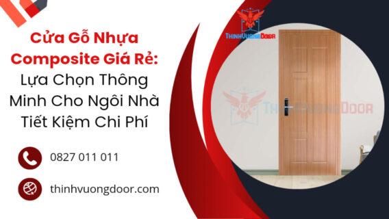 Cửa Gỗ Nhựa Composite Giá Rẻ: Lựa Chọn Thông Minh Cho Ngôi Nhà Tiết Kiệm Chi Phí