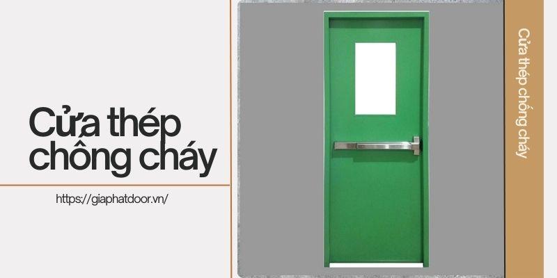 Lưu ý về đơn vị cung cấp cửa thép chống cháy Tp. Hồ Chí Minh