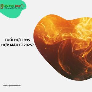 Tuổi hợi 1995 hợp màu gì 2025
