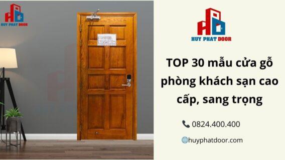 TOP 30 mẫu cửa gỗ phòng khách sạn cao cấp, sang trọng