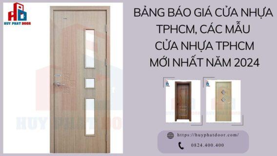 Bảng báo giá cửa nhựa TPHCM, các mẫu cửa nhựa TPHCM mới nhất năm 2024
