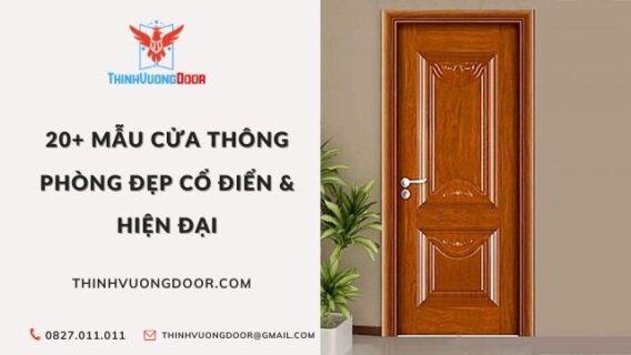 20+ Mẫu Cửa Thông Phòng Đẹp Cổ Điển & Hiện Đại
