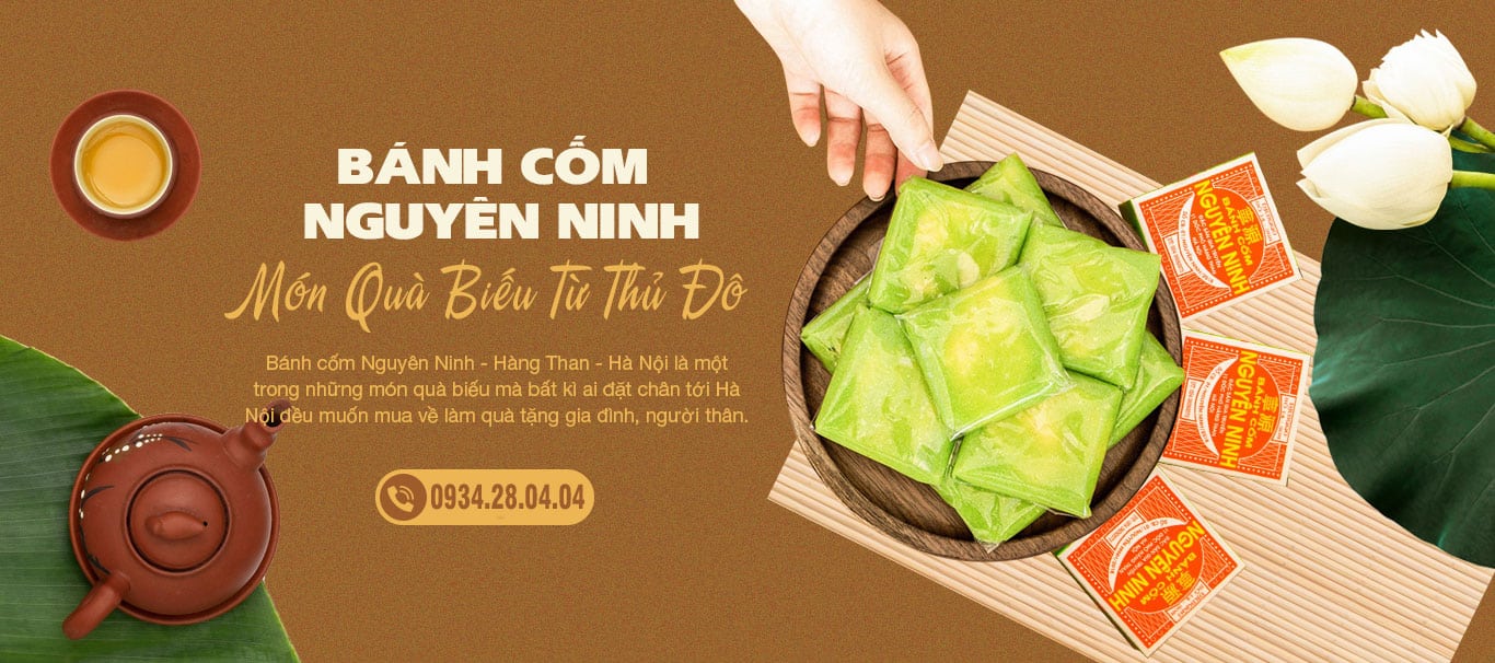 BÁNH CỐM NGUYÊN NINH - THƯƠNG HIỆU SỐ 1 DỐC HÀNG THAN
