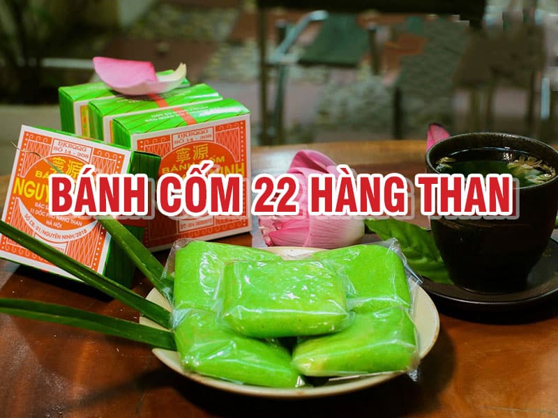 Bánh Cốm 22 Hàng Than: Văn Hóa Ẩm Thực Hà Nội