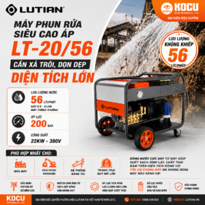 Máy Phun Rửa Siêu Cao Áp LUTIAN LT-20/56 22KW – Vua Lưu Lượng 56 Lít/Phút Cho Công Nghiệp Nặng