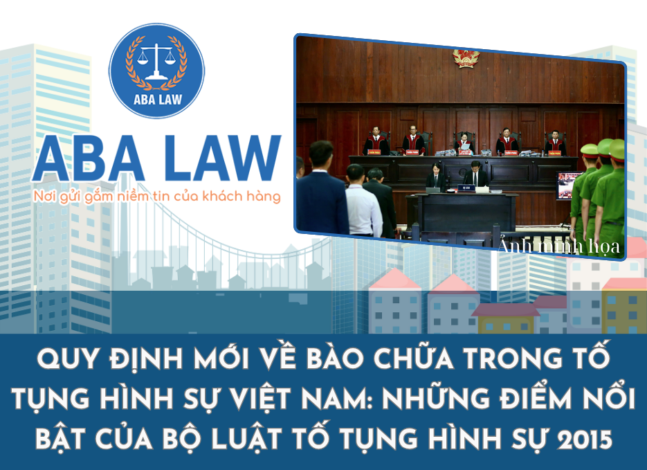 Quy Định Mới Về Bào Chữa Trong Tố Tụng Hình Sự Việt Nam: Những Điểm Nổi Bật Của Bộ luật Tố tụng hình sự 2015