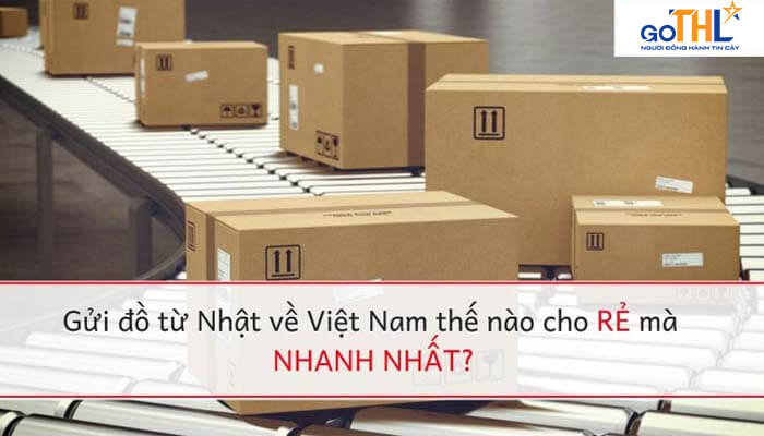 gui do tu nhat ve viet nam re ma nhanh