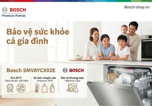Máy rửa bát Bosch SMV8YCX02E bảo vệ sức khỏe
