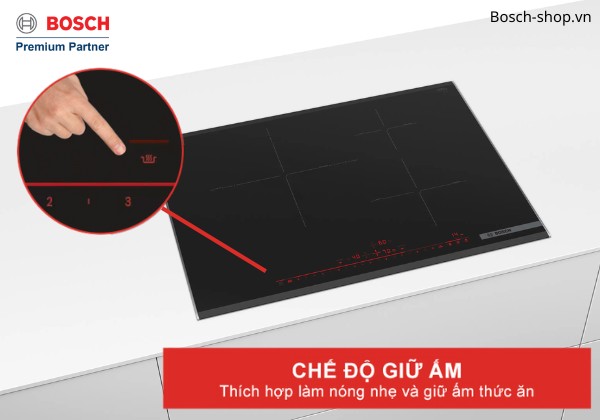 Bếp từ Bosch PID775DC1E chế độ giữ ấm