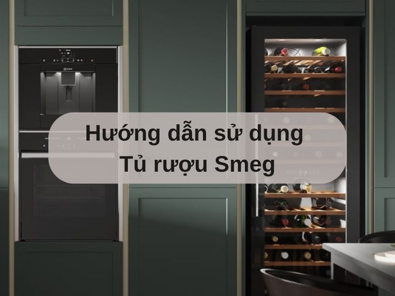 Hướng dẫn sử dụng Tủ rượu Smeg
