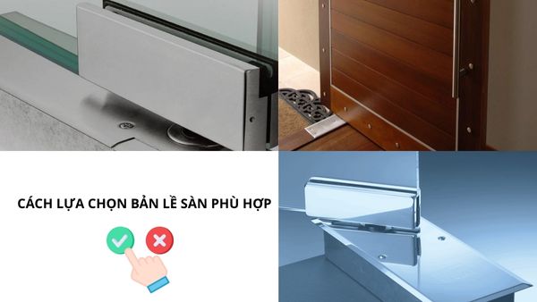 Cách lựa chọn bản lề sàn phù hợp