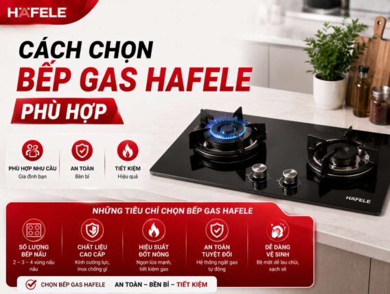 Cach chon bep gas Hafele phu hop