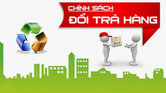 Chính Sách 4 CHÍNH SÁCH ĐỔI TRẢ HÀNG VÀ HOÀN TIỀN