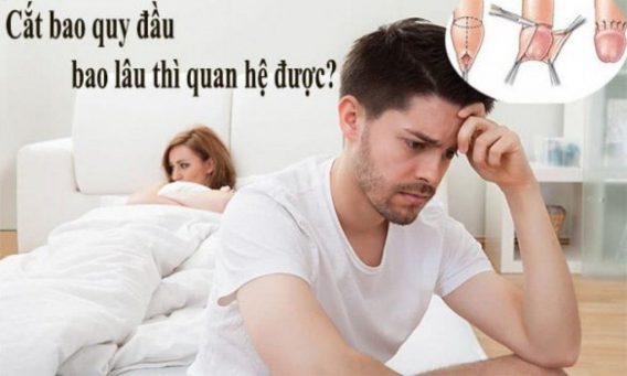 Lưu Ý Sau Khi Cắt Da Quy Đầu 20 Cat bao quy dau bao lau thi quan he duoc