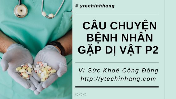 Cau Chuyen Benh Nhan Gap Di Vat P2
