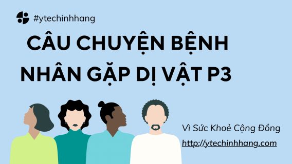 Cau Chuyen Benh Nhan Gap Di Vat P3
