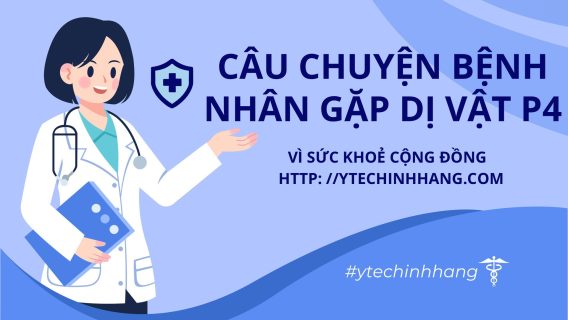 Cau Chuyen Benh Nhan Gap Di Vat P4