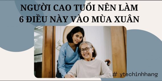 Nguoi Cao Tuoi Nen Lam 6 Dieu Nay Vao Mua Xuan