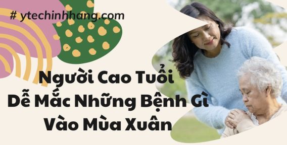 Nguoi Cao Tuoi De Mac Nhung Benh Gi vao Mua Xuan