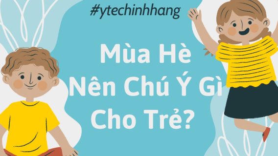 Mua He Nen Chu Y Gi Cho Tre