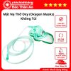 Mặt Nạ Thở Oxy Không Túi Oxygen Masks 10 Mask Oxy Mat Na Tho Oxy Khong Tui