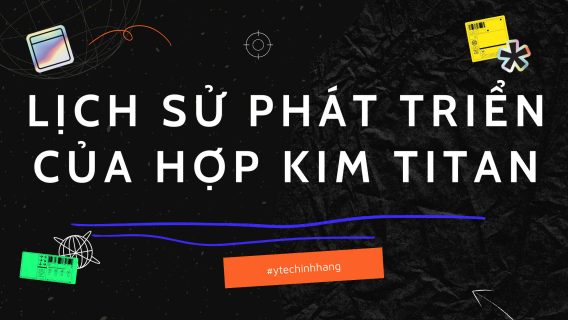 Phân Loại Của Hợp Kim Titan 16 Lich Su Phat Trien Cua Hop Kim Titan 1