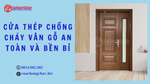 Cửa Thép Chống Cháy Vân Gỗ An Toàn Và Bền Bỉ