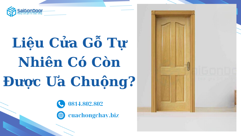 Liệu Cửa Gỗ Tự Nhiên Có Còn Được Ưa Chuộng?