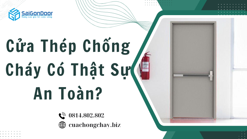 Cửa Thép Chống Cháy Có Thật Sự An Toàn