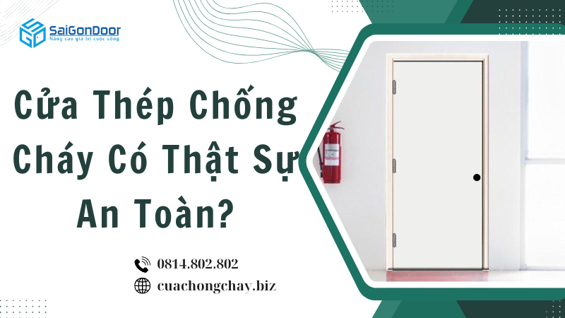 Cửa Thép Chống Cháy Có Thật Sự An Toàn