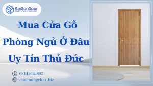 Mua Cửa Gỗ Phòng Ngủ Ở Đâu Uy Tín Thủ Đức
